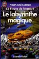 Le fleuve de l'éternité: Le labyrinthe magique